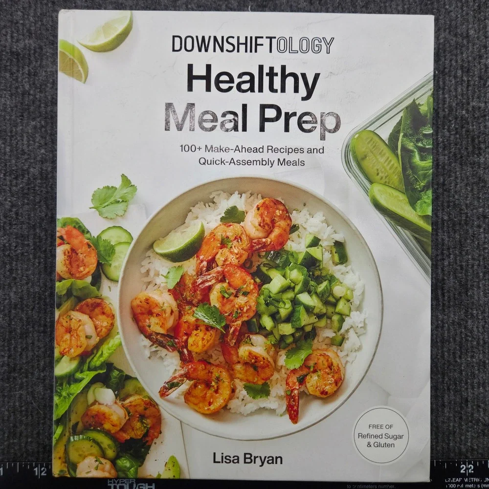 Downshiftology Healthy Meal Prep Lisa Bryan Hardcover Cookbook GF Recipes
